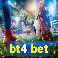 bt4 bet